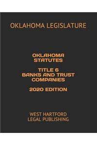 Oklahoma Statutes Title 6 Banks and Trust Companies 2020 Edition