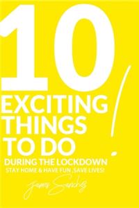 10 Exciting Things To Do During The Lock-down