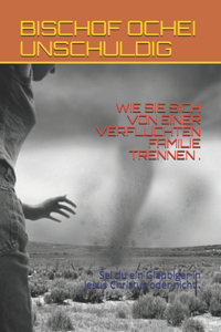 Wie Sie Sich Von Einer Verfluchten Familie Trennen .