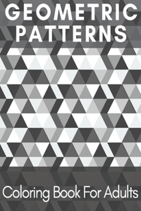 Geometric Patterns Coloring Book For Adults.