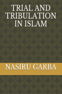 Trial and Tribulation in Islam