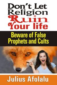 Don't Let Religion Ruin Your Life