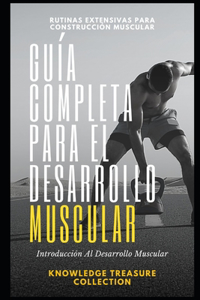 Guía Completa Para El Desarrollo Muscular