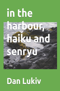 in the harbour, haiku and senryu