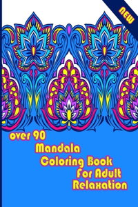 over 90 Mandala Coloring Book For Adult Relaxation