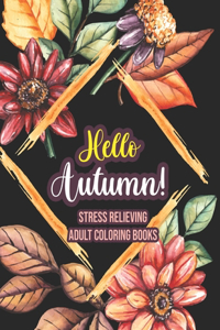 Hello Autumn! - Stress Relieving Adult Coloring Books