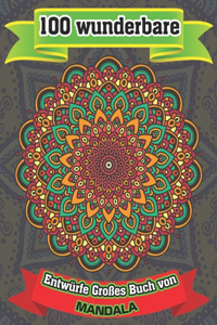 100 Wunderbare Entwürfe Großes Buch von Mandala