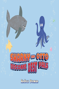 Sharky and Otto Become Best Pals