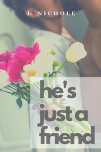 He's Just a Friend