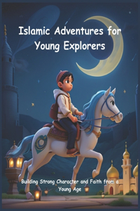 Islamic Adventures for Young Explorers