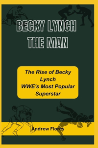Becky Lynch the Man