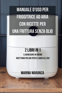 Manuale d'uso per Friggitrice ad Aria con ricette per una Frittura Senza Olio