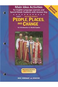 Holt People, Places, And Change Western World Spanish Edition Main Idea Activities For English Language Learners And Special-Needs Students With Answer Key: An Introduction To World Studies
