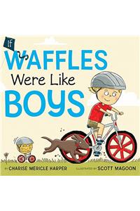 If Waffles Were Like Boys: Poems