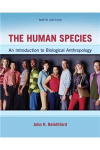 The The Human Species Human Species: An Introduction to Biological Anthropology