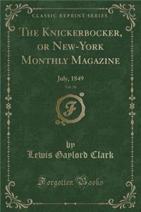 The Knickerbocker, or New-York Monthly Magazine, Vol. 34