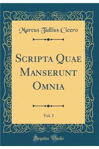 Scripta Quae Manserunt Omnia, Vol. 3 (Classic Reprint)