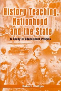 History Teaching, Nationhood and the State: Study in Educational Politics (Cassell Education) Hardcover â€“ 1 January 1998