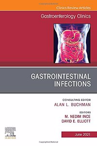 Gastrointestinal Infections, an Issue of Gastroenterology Clinics of North America