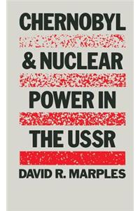 Chernobyl and Nuclear Power in the USSR