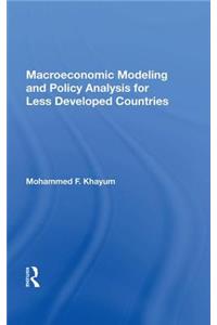 Macroeconomic Modeling and Policy Analysis for Less Developed Countries
