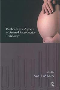 Psychoanalytic Aspects of Assisted Reproductive Technology