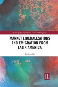 Market Liberalizations and Emigration from Latin America