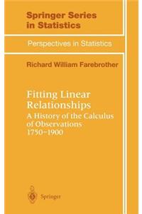 Fitting Linear Relationships: A History of the Calculus of Observations 1750-1900