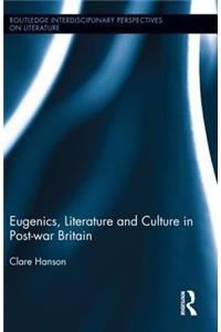 Eugenics, Literature, and Culture in Post-war Britain