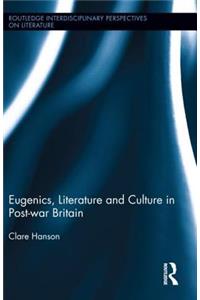 Eugenics, Literature, and Culture in Post-War Britain