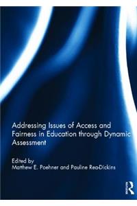 Addressing Issues of Access and Fairness in Education Through Dynamic Assessment