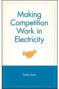 Making Competition Work in Electricity