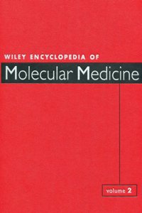 Wiley Encyclopedia of Molecular Medicine Volume 2
