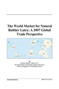 The World Market for Natural Rubber Latex