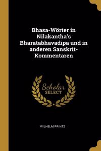 Bhasa-Wörter in Nilakantha's Bharatabhavadipa und in anderen Sanskrit-Kommentaren