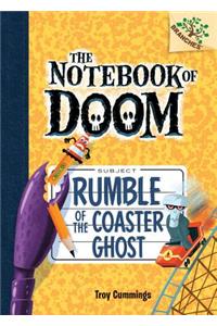 Rumble of the Coaster Ghost: Branches Book (Notebook of Doom #9)