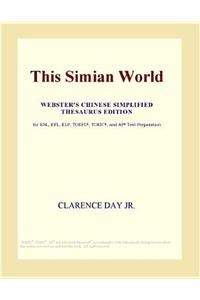 This Simian World (Webster's Chinese Simplified Thesaurus Edition)