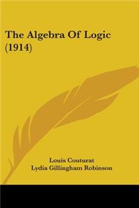 The Algebra Of Logic (1914)
