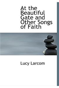 At the Beautiful Gate and Other Songs of Faith