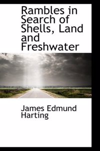 Rambles in Search of Shells, Land and Freshwater