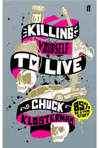 Killing Yourself to Live