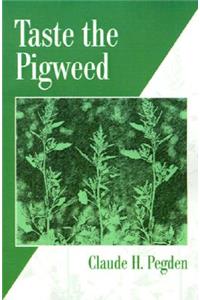 Taste the Pigweed