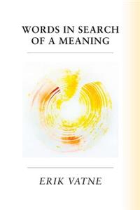 Words In Search of a Meaning
