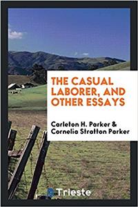 The casual laborer, and other essays