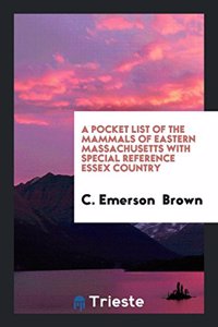 Pocket List of the Mammals of Eastern Massachusetts with Special Reference Essex Country