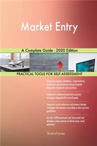 Market Entry A Complete Guide - 2020 Edition