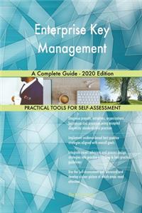 Enterprise Key Management A Complete Guide - 2020 Edition