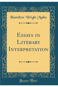 Essays in Literary Interpretation (Classic Reprint)