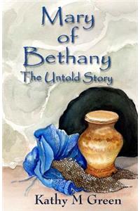 Mary of Bethany the Untold Story