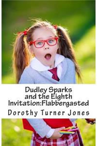 Dudley Sparks and the Eighth Invitation
